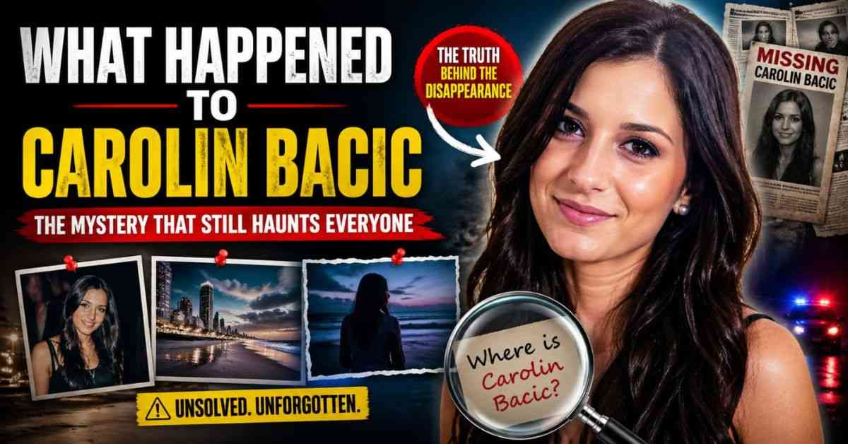 What Happened to Carolin Bacic? Full Story