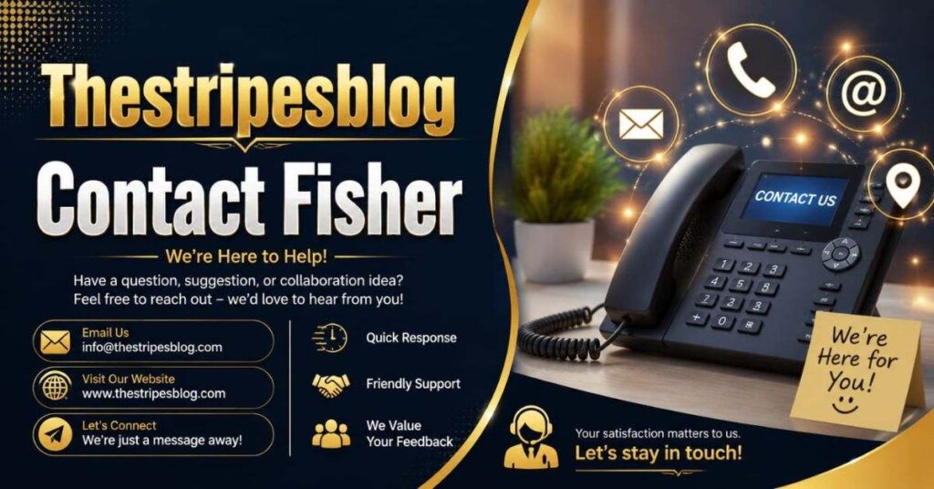 Thestripesblog Contact Fisher – Official Guide 2026